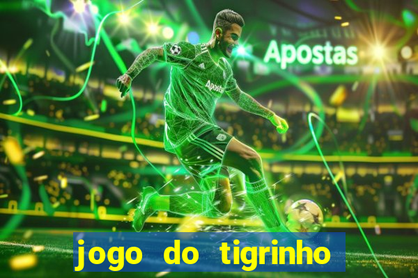 jogo do tigrinho com deposito de 1 real